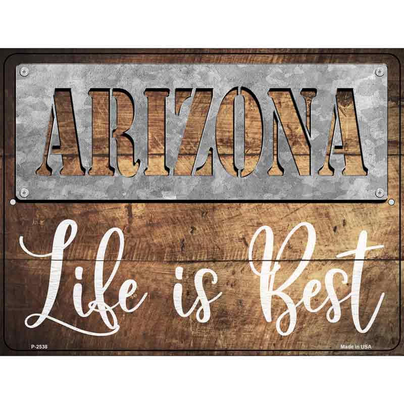 Arizona Stencil Life is Best Novelty Metal Parking Sign 9" x 12" (P)