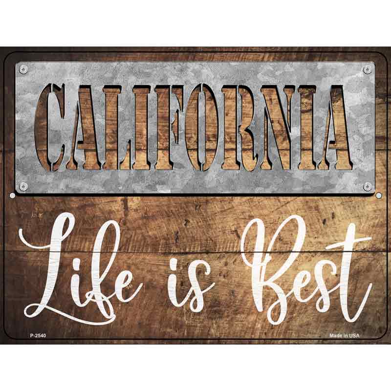 California Stencil Life is Best Novelty Metal Parking Sign 9" x 12" (P)