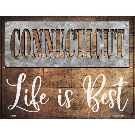 Connecticut Stencil Life is Best Novelty Metal Parking Sign 9" x 12" (P)