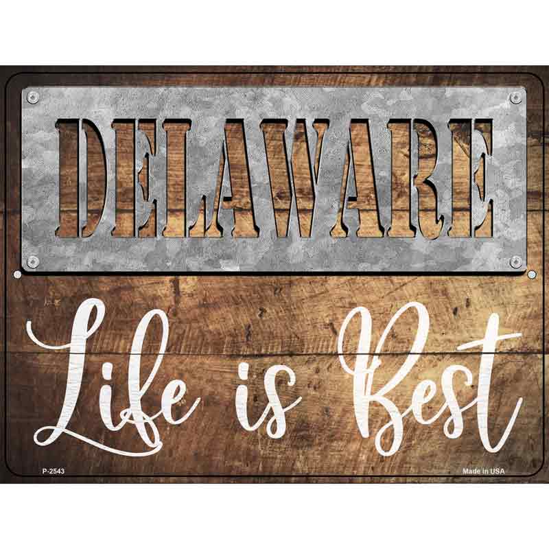 Delaware Stencil Life is Best Novelty Metal Parking Sign 9" x 12" (P)