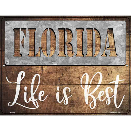 Florida Stencil Life is Best Novelty Metal Parking Sign 9" x 12" (P)