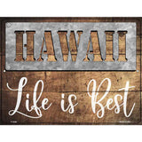 Hawaii Stencil Life is Best Novelty Metal Parking Sign 9" x 12" (P)