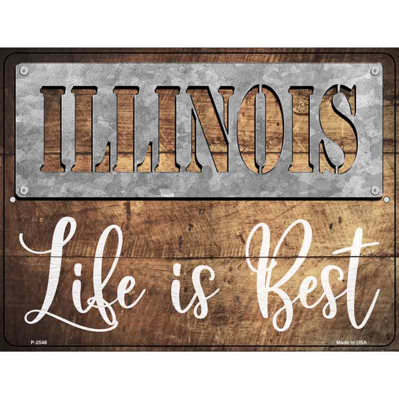 Illinois Stencil Life is Best Novelty Metal Parking Sign 9" x 12" (P)