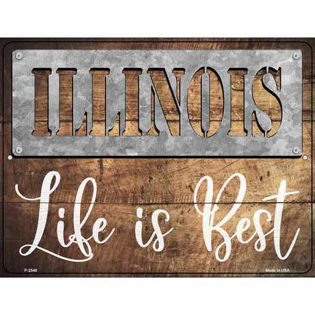 Illinois Stencil Life is Best Novelty Metal Parking Sign 9" x 12" (P)