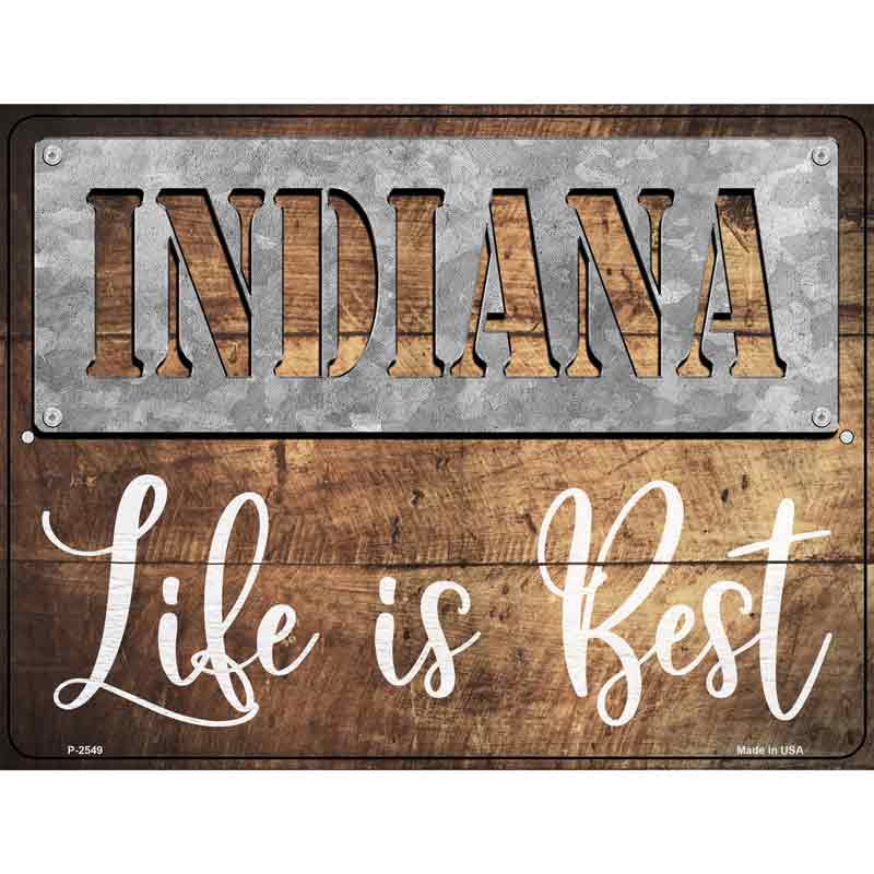 Indiana Stencil Life is Best Novelty Metal Parking Sign 9" x 12" (P)