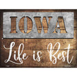 Iowa Stencil Life is Best Novelty Metal Parking Sign 9" x 12" (P)