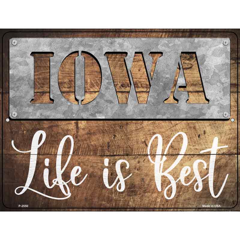 Iowa Stencil Life is Best Novelty Metal Parking Sign 9" x 12" (P)