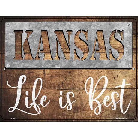 Kansas Stencil Life is Best Novelty Metal Parking Sign 9" x 12" (P)