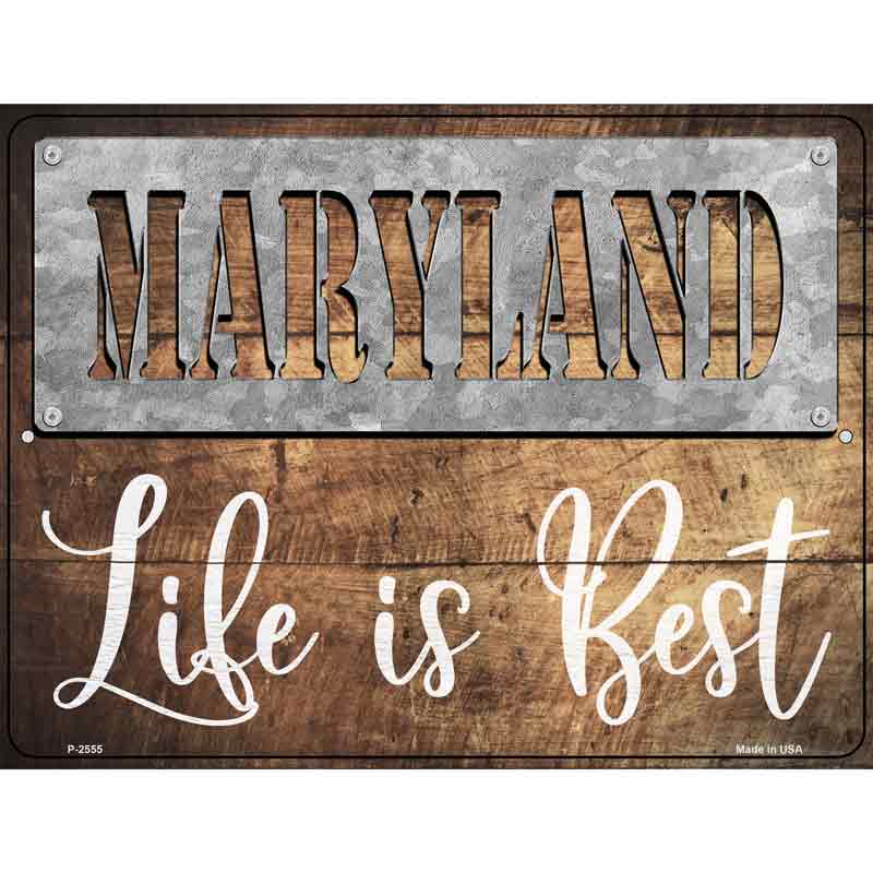 Maryland Stencil Life is Best Novelty Metal Parking Sign 9" x 12" (P)