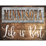 Minnesota Stencil Life is Best Novelty Metal Parking Sign 9" x 12" (P)