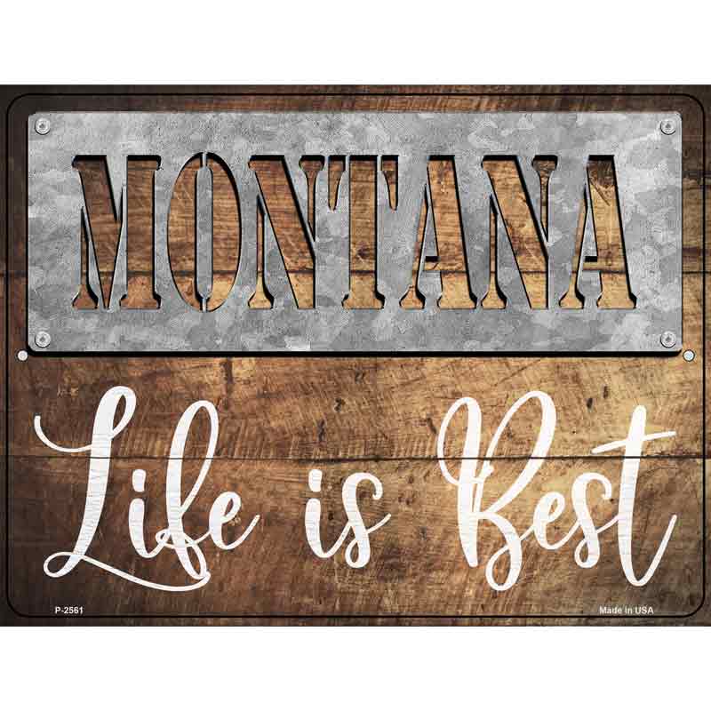 Montana Stencil Life is Best Novelty Metal Parking Sign 9" x 12" (P)