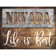 Nevada Stencil Life is Best Novelty Metal Parking Sign 9" x 12" (P)