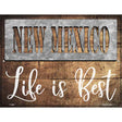 New Mexico Stencil Life is Best Novelty Metal Parking Sign 9" x 12" (P)