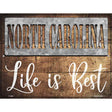 North Carolina Stencil Life is Best Novelty Metal Parking Sign 9" x 12" (P)