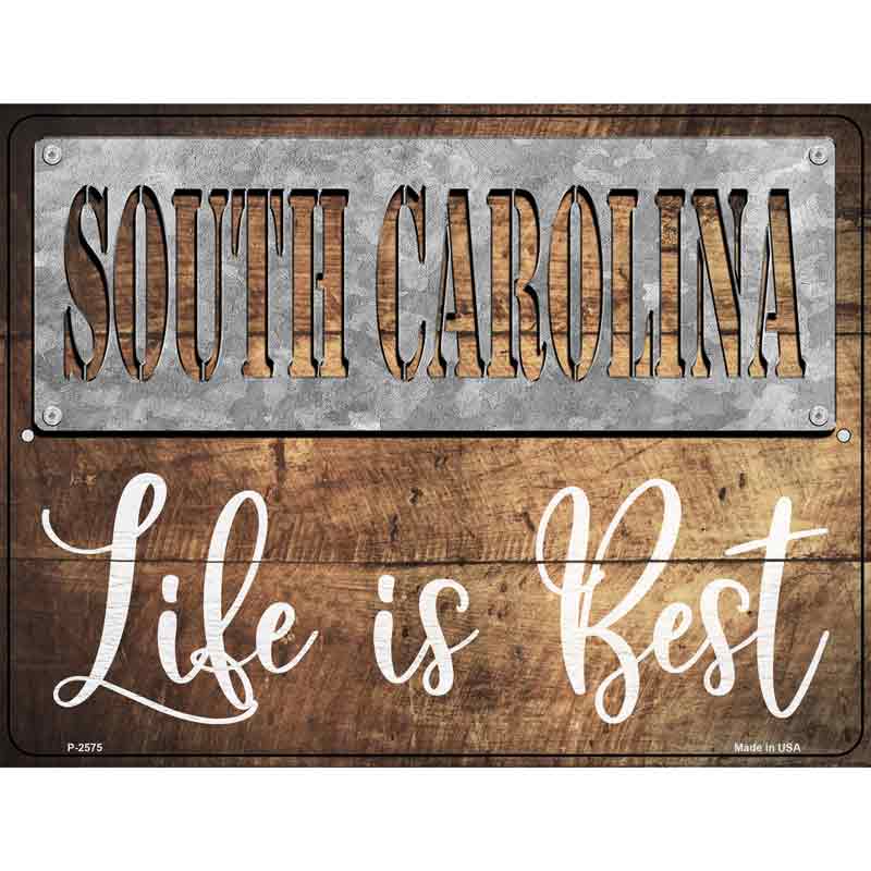 South Carolina Stencil Life is Best Novelty Metal Parking Sign 9" x 12" (P)