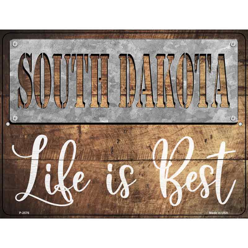 South Dakota Stencil Life is Best Novelty Metal Parking Sign 9" x 12" (P)