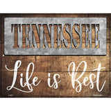 Tennessee Stencil Life is Best Novelty Metal Parking Sign 9" x 12" (P)