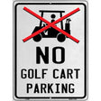 No Golf Cart Parking Novelty Metal Parking Sign 9" x 12" (P)