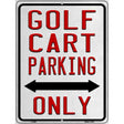 Golf Cart Parking Only Novelty Metal Parking Sign 9" x 12" (P)