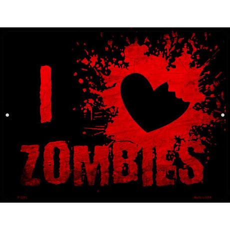 I Love Zombies Novelty Metal Parking Sign 9" x 12" (P)