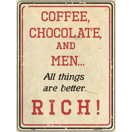 Coffee Chocolate and Rich Men Novelty Metal Parking Sign 9" x 12" (P)