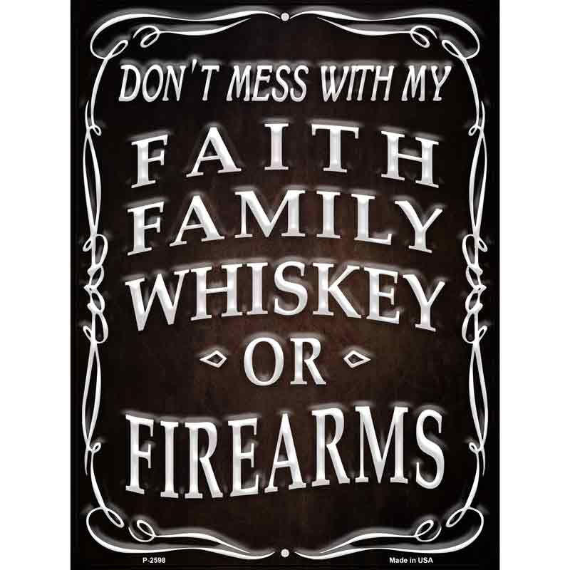 Faith Family Whiskey Novelty Metal Parking Sign 9" x 12" (P)