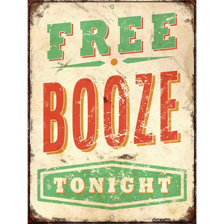 Free Booze Tonight Novelty Metal Parking Sign 9" x 12" (P)