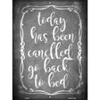 Today Has Been Cancelled Novelty Metal Parking Sign 9" x 12" (P)