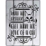 Greater Gift Than Cat Novelty Metal Parking Sign 9" x 12" (P)