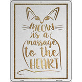 Meow Is A Message Novelty Metal Parking Sign 9" x 12" (P)