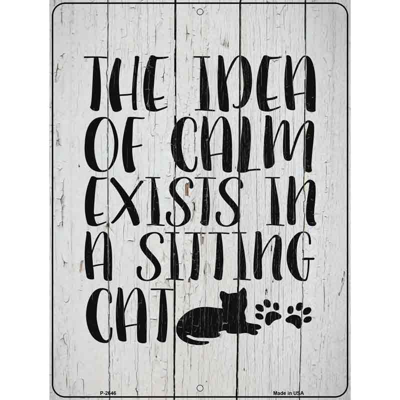 Calm In Sitting Cat Novelty Metal Parking Sign 9" x 12" (P)