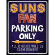 Suns Metal Novelty Parking Sign 9" x 12" (P)