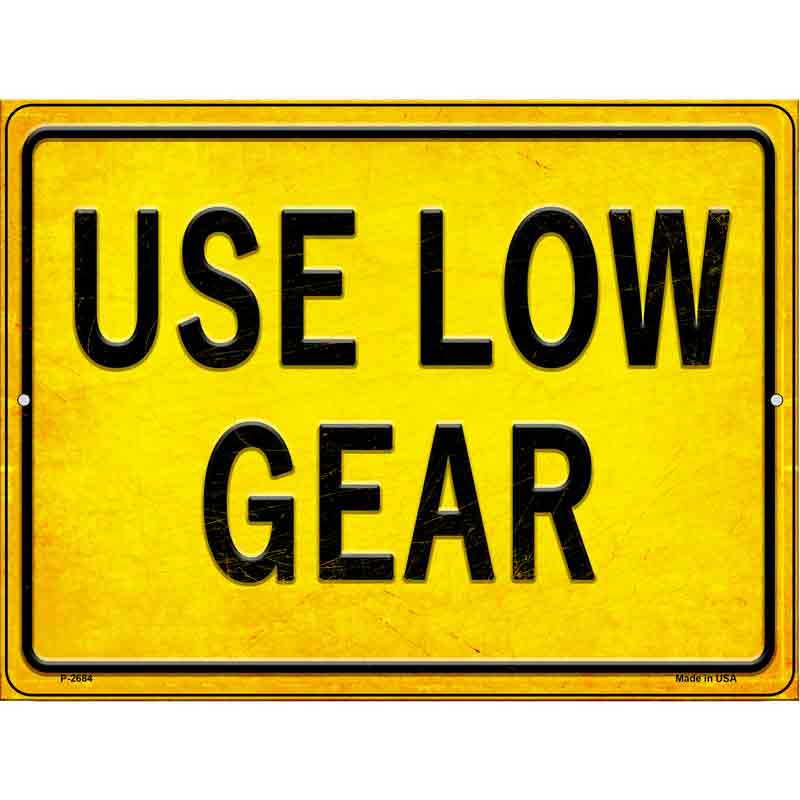 Use Low Gear Novelty Metal Parking Sign 9" x 12" (P)