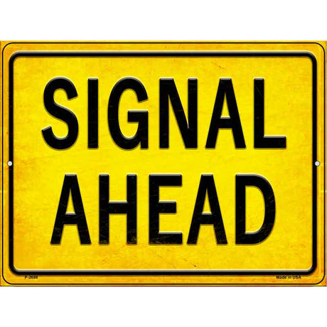 Signal Ahead Novelty Metal Parking Sign 9" x 12" (P)