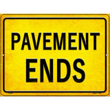 Pavement Ends Novelty Metal Parking Sign 9" x 12" (P)