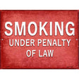 Smoking Under Penalty of Law Novelty Metal Parking Sign 9" x 12" (P)