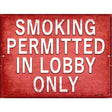 Smoking Permitted In Lobby Only Novelty Metal Parking Sign 9" x 12" (P)