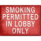 Smoking Permitted In Lobby Only Novelty Metal Parking Sign 9" x 12" (P)