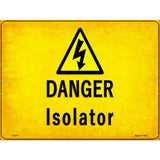 Danger Isolator Novelty Metal Parking Sign 9" x 12" (P)