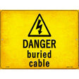 Danger Buried Cable Novelty Metal Parking Sign 9" x 12" (P)