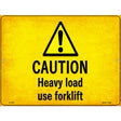 Caution Heavy Load Use Forklift Novelty Metal Parking Sign 9" x 12" (P)