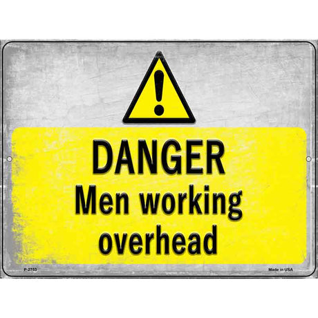 Danger Men Working Overhead Novelty Metal Parking Sign 9" x 12" (P)