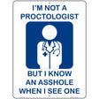 Im Not A Proctologist Novelty Metal Parking Sign 9" x 12" (P)