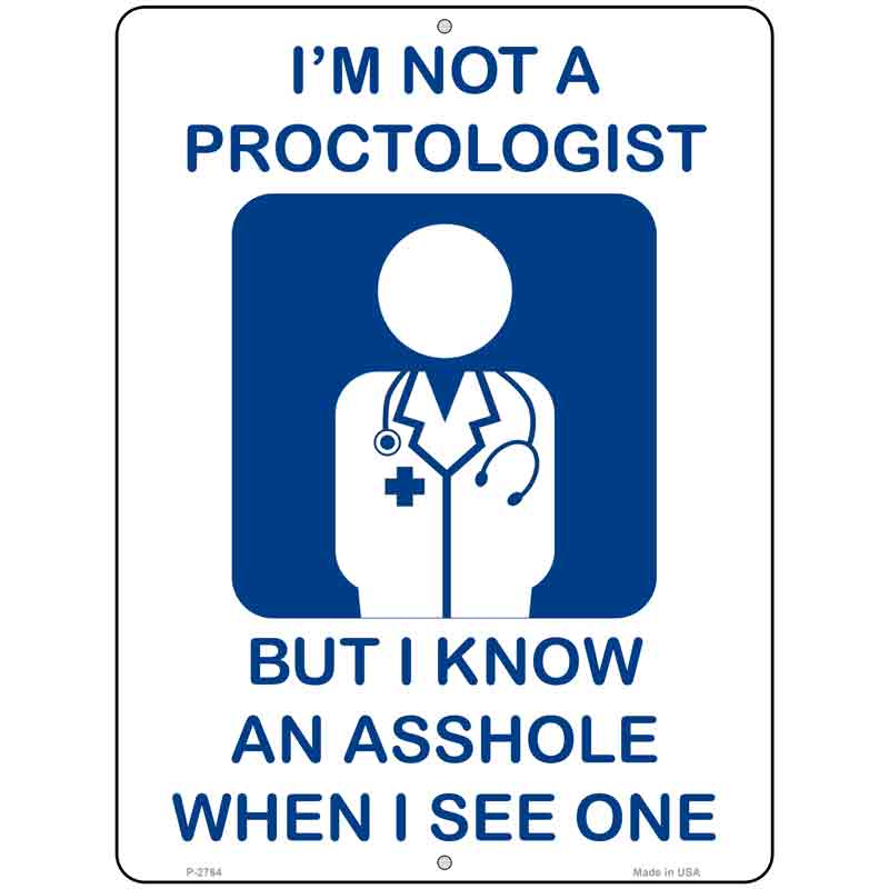 Im Not A Proctologist Novelty Metal Parking Sign 9" x 12" (P)