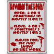 Hawaiian Time Hours Novelty Metal Parking Sign 9" x 12" (P)