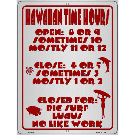 Hawaiian Time Hours Novelty Metal Parking Sign 9" x 12" (P)