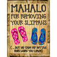 Mahalo For Removing Slippahs Novelty Metal Parking Sign 9" x 12" (P)