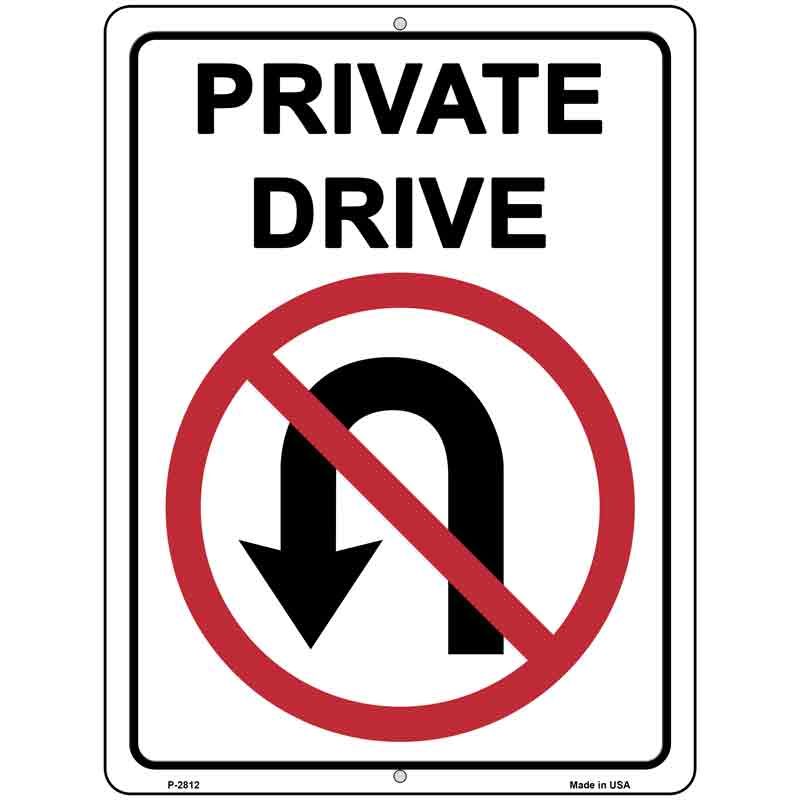 Private Drive No U Turns Novelty Metal Parking Sign 9" x 12" (P)