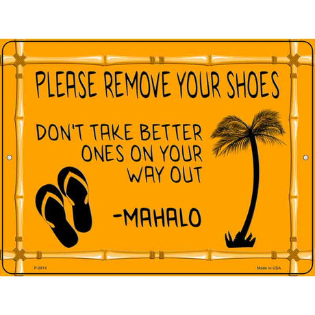 Remove Shoes Mahalo Novelty Metal Parking Sign 9" x 12" (P)