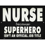 Nurse Official Job Title Novelty Metal Parking Sign 9" x 12" (P)